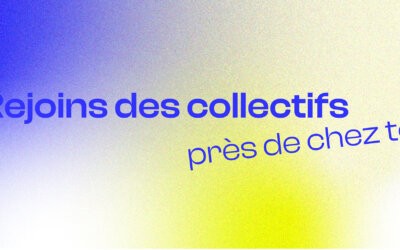 REJOINS DES COLLECTIFS PRES DE CHEZ TOI