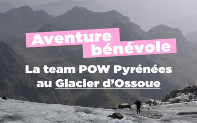 Aventure Bénévole : les Pyrénéens au Glacier d Ossoue