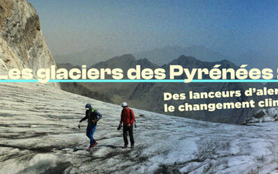 Les glaciers des Pyrénées : des lanceurs d alerte sur le changement climatique