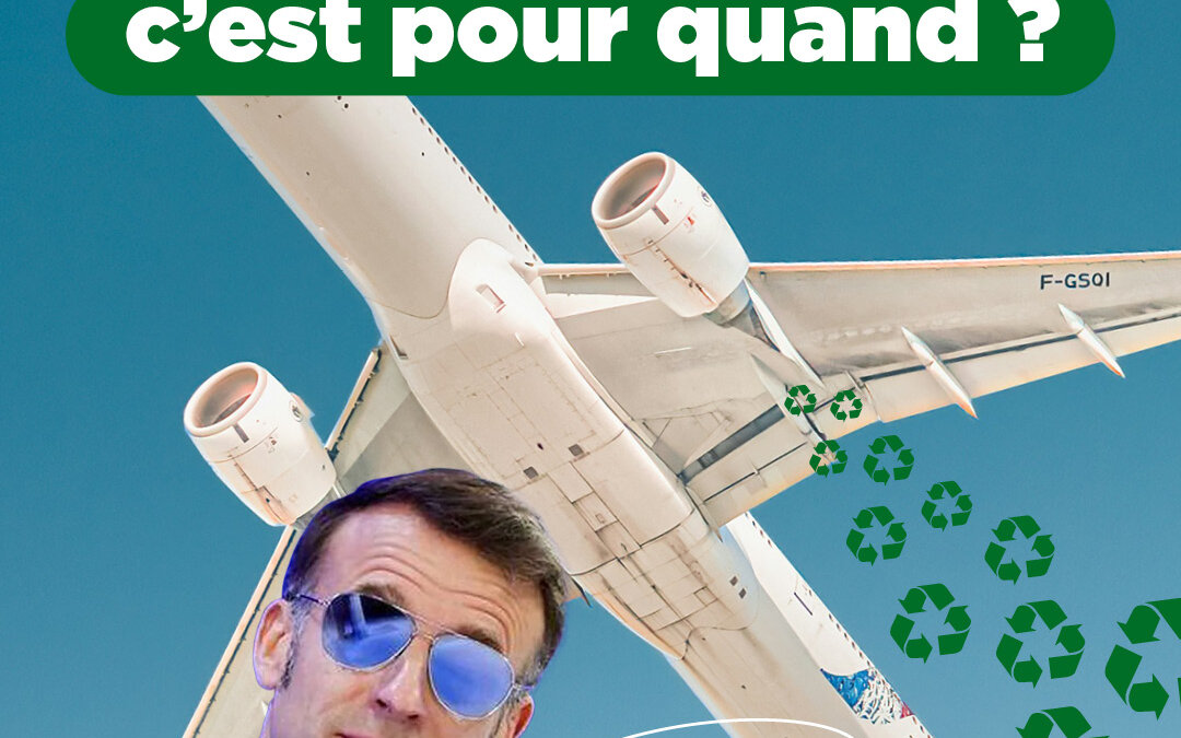 L’avion vert, c’est pour quand ?